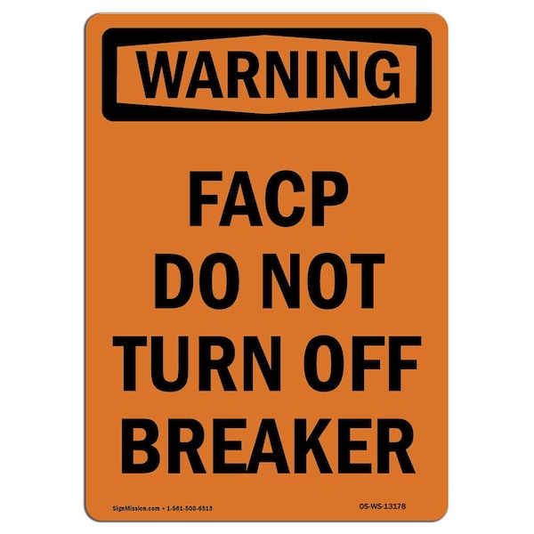 Safety Sign, OSHA WARNING, 5" Height, FACP Do Not Turn Off Breaker, Portrait, 10PK